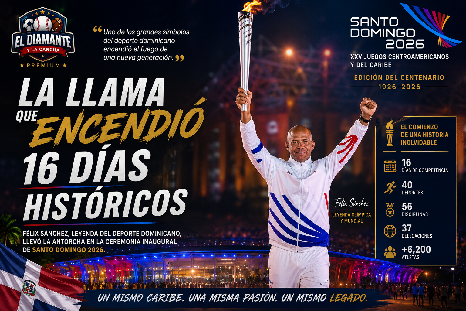 Infografía de Félix Sánchez con la antorcha durante la apertura de los Juegos Centroamericanos y del Caribe Santo Domingo 2026.